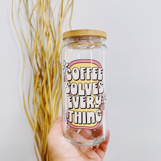 Coffee Solves Everything Glass