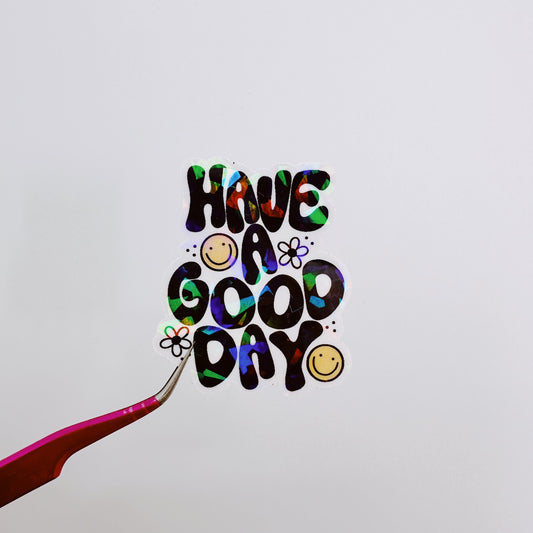 Have a Good Day Waterproof Sticker