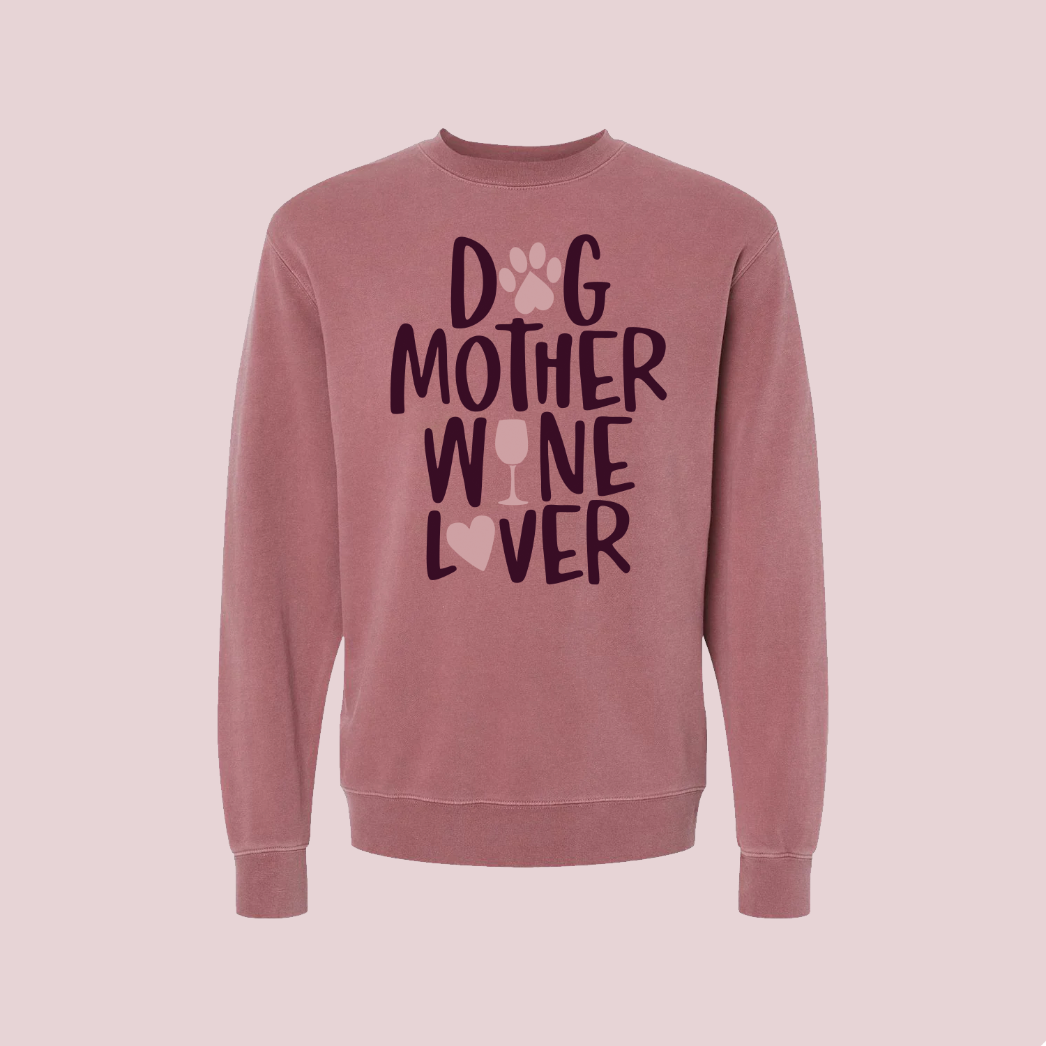 Dog Mother Wine Lover – Pigment Dye Crewneck