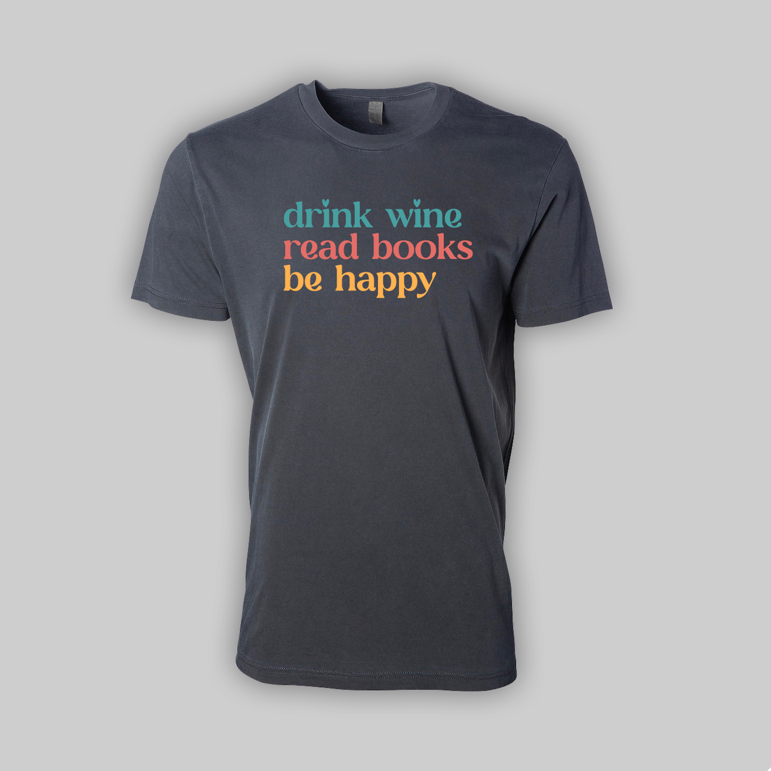 Drink Wine Read Books Be Happy – Pigment Dye Unisex Tee