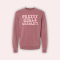 Pretty Girls Deadlift – Pigment Dye Crewneck